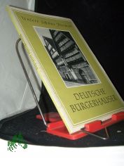 Deutsche Brgerhuser / Mit e. Vorw. von Wolfgang Joho