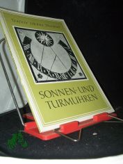 Sonnen- und Turmuhren / Mit e. Vorw. v. Helmut Gr�tzsch