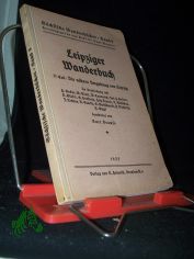 Leipziger Wanderbuch  Teil: Teil 2., Die nhere Umgebung von Leipzig