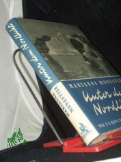 Unter dem Nordlicht / Marianne Monestier. Aus d. Franz. bertr. von Alice Seiffert u. Hans Seiffert
