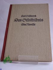 Das Selbstbildnis : Eine Novelle / Karl Hllweck