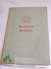 Wunderbare Wandlung : Erzhlungen u. Legenden / Karl Hllweck