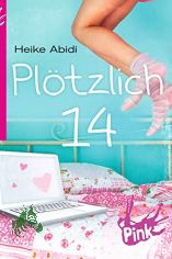 Pltzlich 14 / Heike Abidi