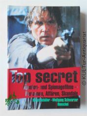 Top secret : Agenten- und Spionagefilme ; Personen, Affren, Skandale / Horst Schfer ; Wolfgang Schwarzer