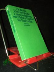 Zu dir hin : ber mystische Lebenserfahrung von Meister Eckhart bis Paul Celan / hrsg. von Wolfgang Bhme