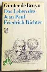 Das Leben des Jean Paul Friedrich Richter / Gnter de Bruyn