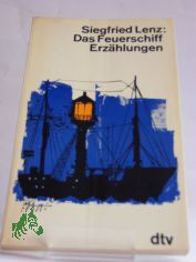 Das Feuerschiff : Erzhlungen / Siegfried Lenz