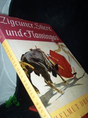 Zigeuner, Stiere und Flamingos : Die Camargue - vergessenes Land am Rande Europas / Helmut Drechsler. Mit 71 Farbbildern nach Aufn. d. Verf.