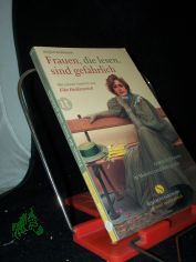 Frauen, die lesen, sind gefhrlich : lesende Frauen in Malerei und Fotografie / Stefan Bollmann. Mit einem Vorw. von Elke Heidenreich