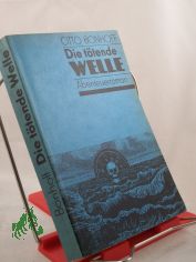 Die ttende Welle : Abenteuerroman / Otto Bonhoff