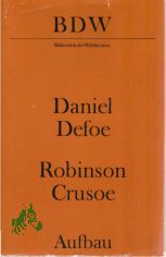 Robinson Crusoe : 1. und 2. Teil / Daniel Defoe. Dt. von Lore Krger