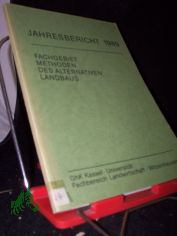 Jahresbericht 1989, Kasssel. Universitt, Fachbereich Landwirtschaft. Fachgebiet: Methoden des alternativen Landbaus