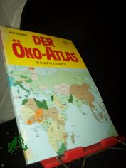 Der �ko-Atlas / Joni Seager. Aus dem Engl. von Giesela Kr�ger (Text) und Ulrike Lohoff-Erlenbach (Kt.)