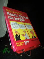 Nasen, die man nie vergi�t : das Beste aus der Super-Illu / Heinz Jankofsky