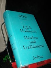Mrchen und Erzhlungen / E. T. A. Hoffmann. [Mit e. Nachw. von Gerhard Seidel]