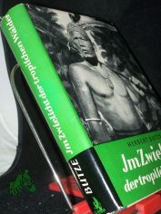 Im Zwielicht der tropischen Wlder : Landschaft, Mensch u. Wirtschaft / Herbert Butze