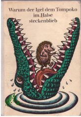Warum der Igel dem Tompoko im Halse steckenblieb : Schelmen- u. Tiermrchen, Legenden u. Sagen d. Madagassen / von Ira Joswiakowski. Ill. von Hans-Joachim Behrendt