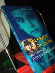 Geprgt von Liebe : das Leben des Fritz von Bodelschwingh / Lotte Bormuth