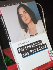 Vertreibung ins Paradies : unzeitgeme Texte zur Zeit / Daniela Dahn