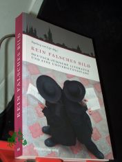 Kein falsches Bild : deutsch-jdische Literatur und eine Universittsstadt / hrsg. und eingel. von Ingeborg von Lips