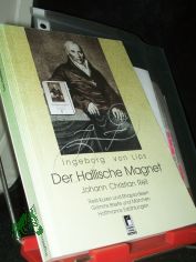 Der Hallische Magnet - Johann Christian Reil : Reils Kuren und Rhapsodieen, Grimms Briefe und Mrchen, Hoffmanns Erzhlungen / hrsg. und mit Einf. von Ingeborg von Lips