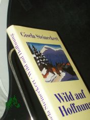 Wild auf Hoffnung / Gisela Steineckert