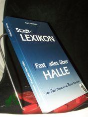 (Fast) alles ber Halle : von Alter Dessauer bis Zither Reinhold / Kurt Wnsch