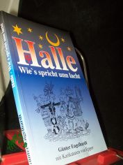 Halle - wie`s spricht unn lacht / Gnter Engelhardt