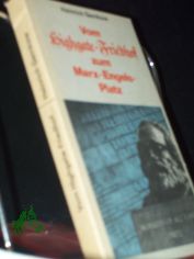 Vom Highgate-Friedhof zum Marx-Engels-Platz : Marx-Engels-Jubilen im Spiegel e. Jahrhunderts / Heinrich Gemkow