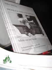 Frhlich sein und singen : Schule vor der Wende / Volker Dring. Textsammlung Nele Gntheroth. Mit einem Essay von Christoph Dieckmann