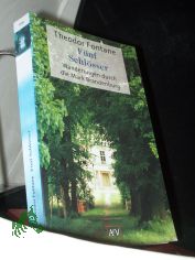 Fnf Schlsser : Altes und Neues aus Mark Brandenburg / Theodor Fontane. Hrsg. von Gotthard Erler und Rudolf Mingau. Unter Mitarb. von Therese Erler