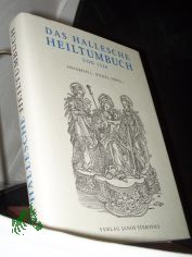 Das Hallesche Heiltumbuch von 1520