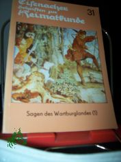 Sagen des Wartburglandes   Teil 1., Nach der Erstausgabe von Ludwig Bechsteins Der Sagenschatz und die Sagenkreise des Thringerlandes. Hrsg.: Kreiskommission zur Erforschung der Geschichte der rtlichen Arbeiterbewegung, Pdag. Kreiskabine