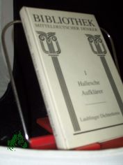 Bibliothek mitteldeutscher Denker  Teil: Abt. 1,, Hallesche Aufklrer / Bd. 5., Laublinger Dichterkreis / hrsg., bearb. und mit begleitenden Texten vers. von E. Bartsch und J. Sailer