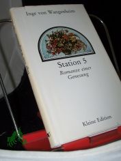 Station 5[fnf] : Romanze e. Genesung / Inge von Wangenheim. [Ill.: Ellen Willnow]