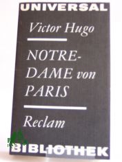Notre-Dame von Paris / Victor Hugo. Aus d. Franz. bertr. von Else von Schorn