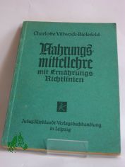 Nahrungsmittellehre mit Ernhrungs-Richtlinien : Arbeitsgrundlagen u. Arbeitshilfen / Charlotte Villwock-Bielefeld