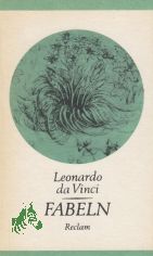 Fabeln : [aus d. Ital.] / Leonardo da Vinci. [bers. von Rudolf Hagelstange. Hrsg. von Bruno Nardini. Mit Reprod. nach Handzeichn. von Leonardo da Vinci]