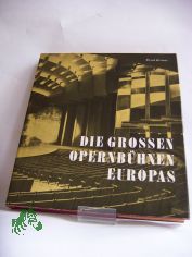 Die grossen Opernbhnen Europas / Ernst Krause. Mit Beitr. von Gerold Fierz u.a.