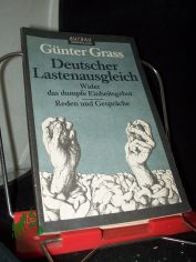 Deutscher Lastenausgleich : wider das dumpfe Einheitsgebot ; Reden und Gesprche / Gnter Grass