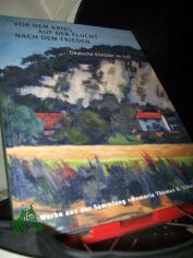 Vor dem Krieg, auf der Flucht, nach dem Frieden : deutsche Knstler im Exil ; Werke aus der Sammlung 