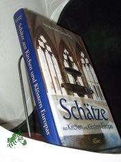 Schtze aus Kirchen und Klstern Europas / Friedemann Bedrftig