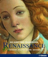 Die Kunst der italienischen Renaissance : Architektur, Skulptur, Malerei, Zeichnung / hrsg. von Rolf Toman