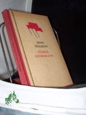 Ernst Thlmann : Fhrer seiner Klasse. Literarisches Szenarium / Willi Bredel ; Michael Tschesno-Hell