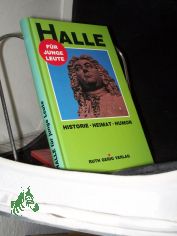 Halle fr junge Leute : Historie, Heimat, Humor / [Christina Seidel. Hrsg.: Uwe Gerig. Farbfotos: Uwe Gerig. Kt.-Skizzen Karl-Jrgen Hrtel]