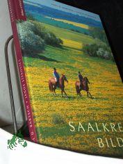 Saalkreisbilder / [Hrsg.: Landratsamt Saalkreis, Amt fr Kreiswirtschaft, Sachgebiet Fremdenverkehr-Tourismus]. Paul D. Bartsch. Mit einer Erzhlung von Anneliese Probst. Fotogr. von Janos Stekovics