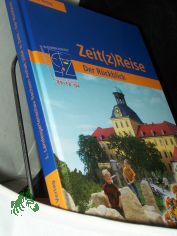 Zeit(z)Reise : die Landesgartenschau 2004 in Zeitz ; der Rückblick / 1. Landesgartenschau Sachsen-Anhalt 2004. [Hrsg.: Landesgartenschau Zeitz 2004 GmbH, Zeitz]. Ingo Röske-Wagner