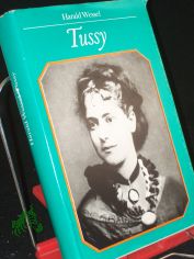 Tussy oder siebenundzwanzig Briefe ber das sehr bewegte Leben von Eleanor Marx-Aveling : geschrieben im Januar d. Jahres 1973 sowie 1975 im Monat Mrz an verschiedenen Orten d. Geschehens, in Brighton, Stratford, Derby u. Manchester, auf U