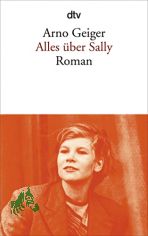 Alles ber Sally : Roman / Arno Geiger