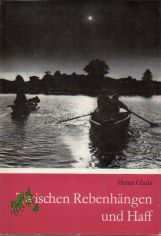 Zwischen Rebenhngen und Haff : Reiseskizzen aus d. Odergebiet / Heinz Glade. [Kt.-Zeichn.: Rainer Herold]
